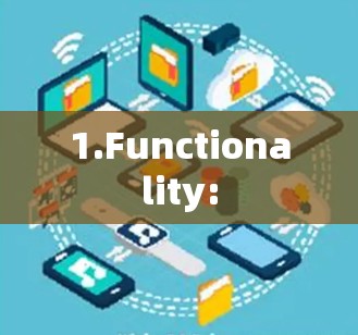 1.Functionality: