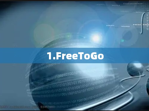 1.FreeToGo 1.FreeToGo